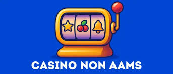 Casino No AAMS Scopri il Mondo dei Casinò Online Non Regolamentati