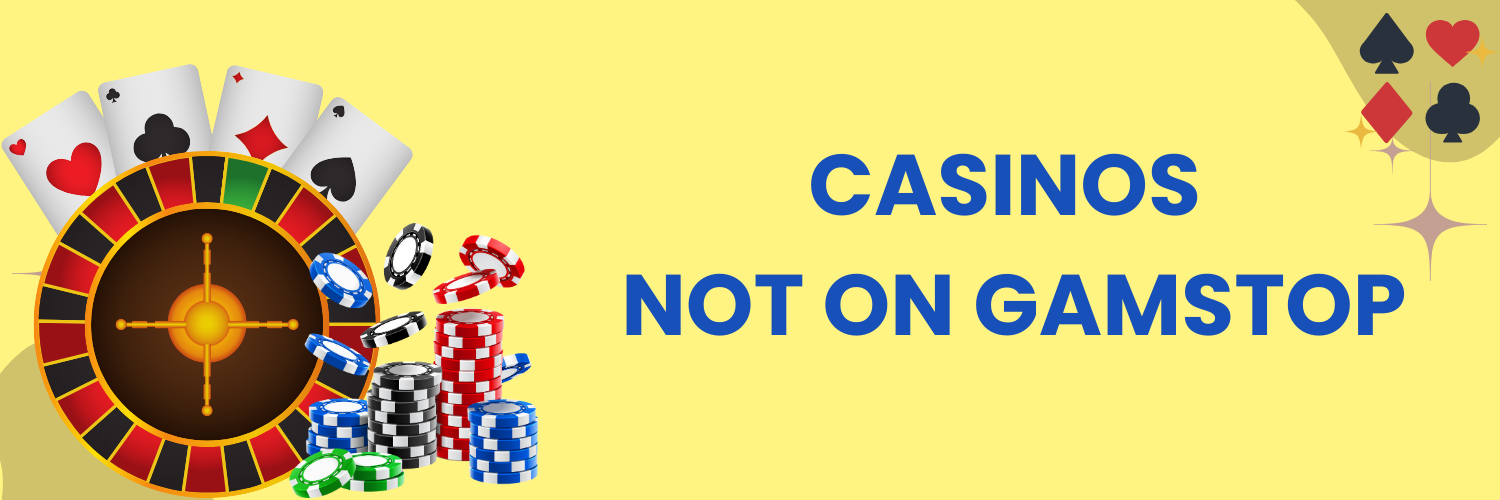 Exploring Casinos Not Registered on Gamstop 1816266301