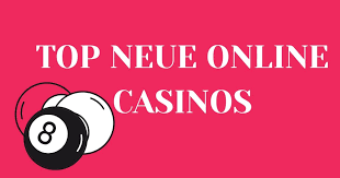 Neue Online Casinos Die besten Plattformen für Spieler im Jahr 2023
