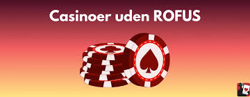 Nye Casino Uden ROFUS Spil Uden Begrænsninger og Få Mulighed for At Vinde